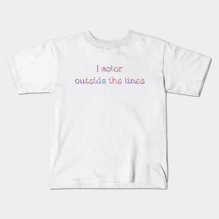 I color outside the lines Kids T-Shirt